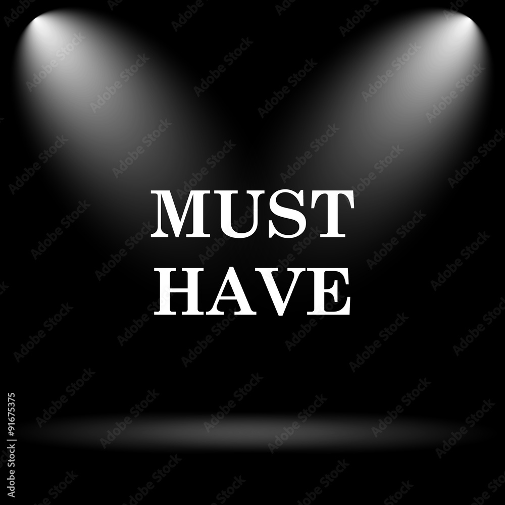 Fototapeta premium Must have icon