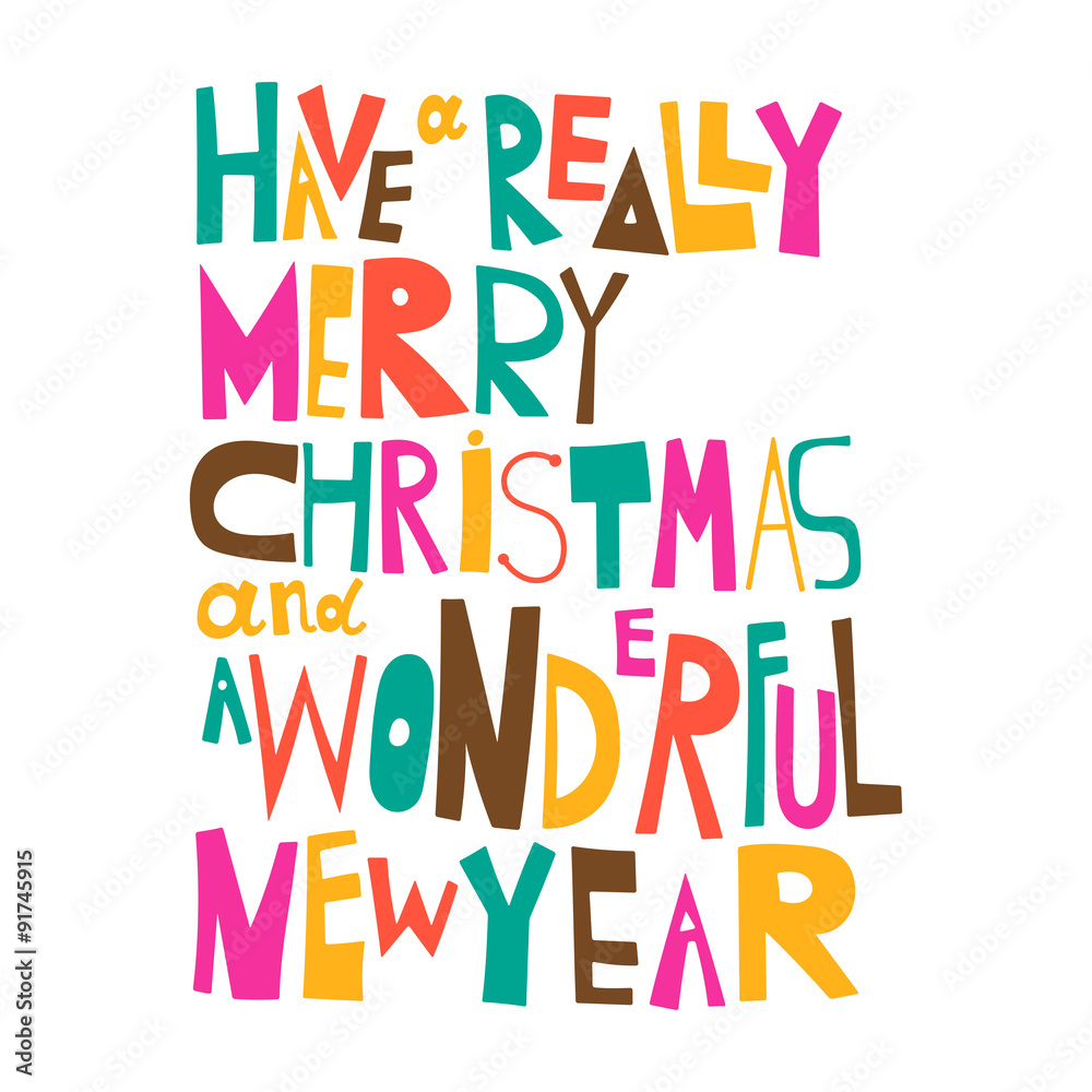 Have a really Merry Christmas. And a wonderful New Year. Christmas greeting. Lettering