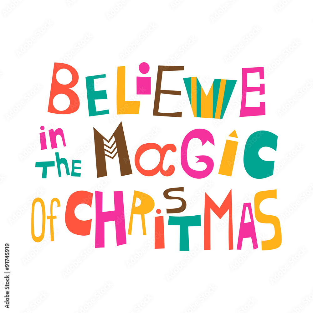 Believe in the magic of Christmas. Christmas greeting. Lettering