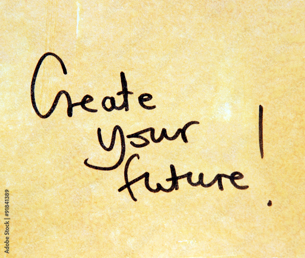 create your future