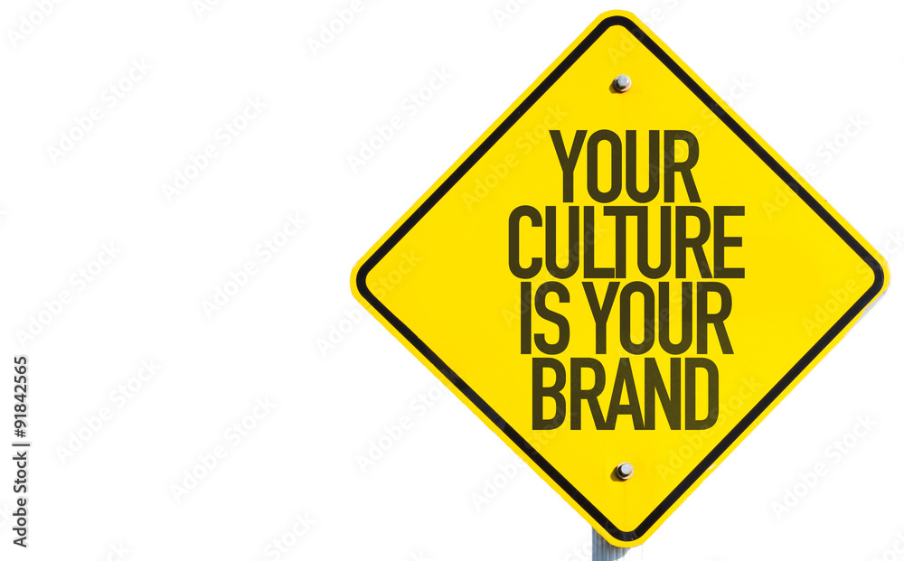 Your Culture Is Your Brand sign isolated on white background Your Culture Is Your Brand sign isolated on white background