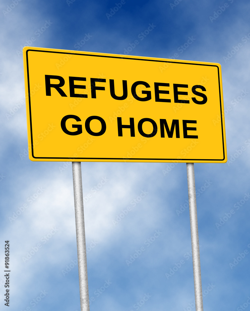Refugees go home Refugees go home