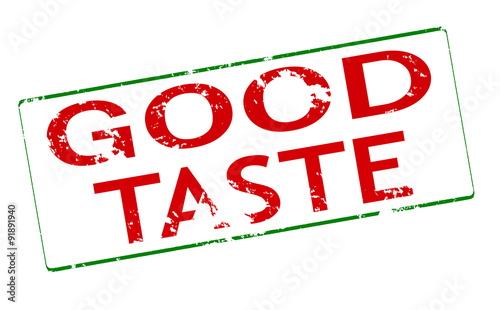 Good taste