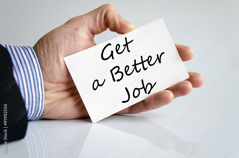 Get a better job text concept Get a better job text concept