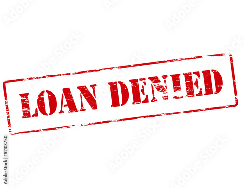 Loan denied