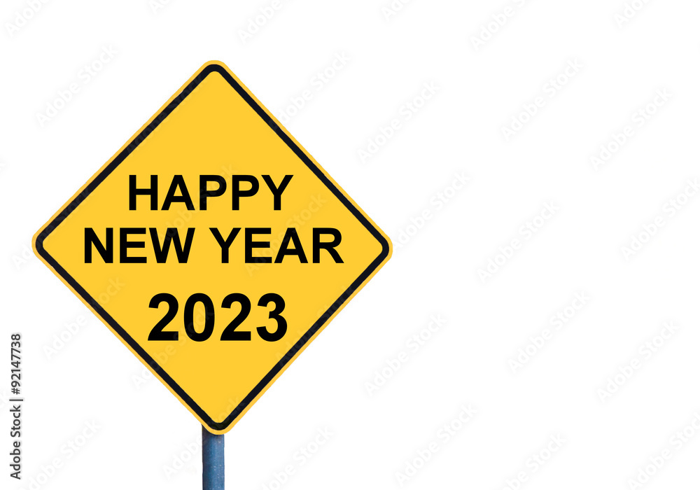 Yellow roadsign with HAPPY NEW YEAR 2023 message Yellow roadsign with HAPPY NEW YEAR 2023 message