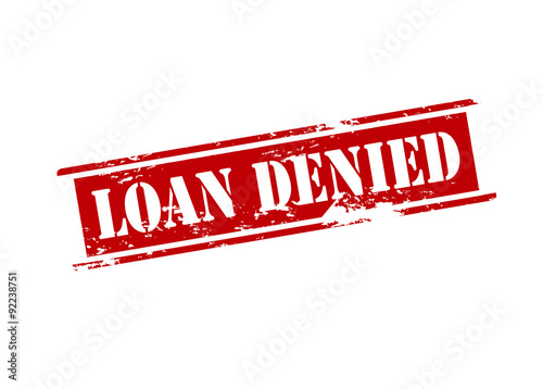 Loan denied