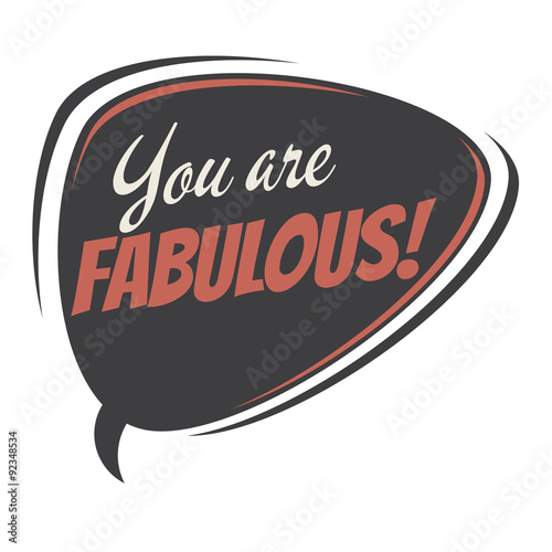 you are fabulous retro speech balloon
