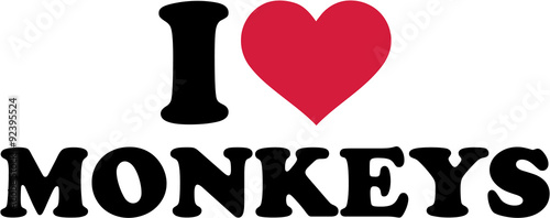 I love monkeys