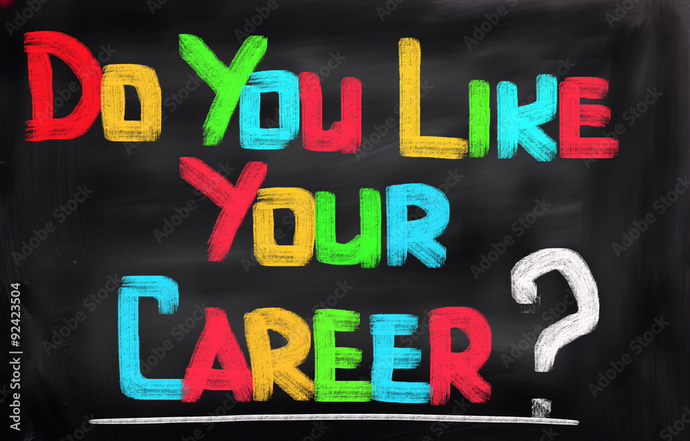 Fototapeta premium Do You Like Your Career Concept