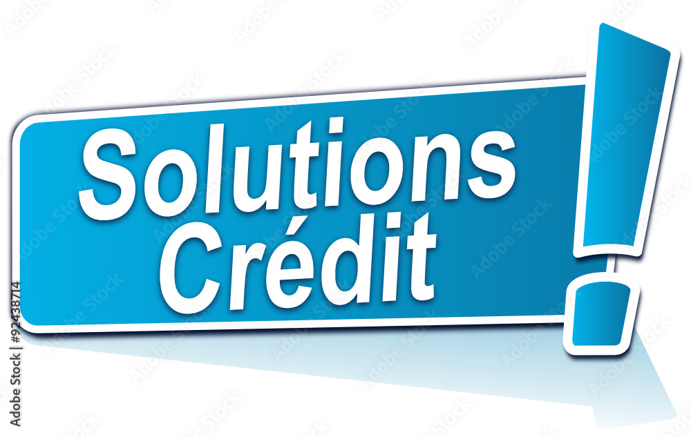 solutions crédit sur étiquette bleue solutions crédit sur étiquette bleue