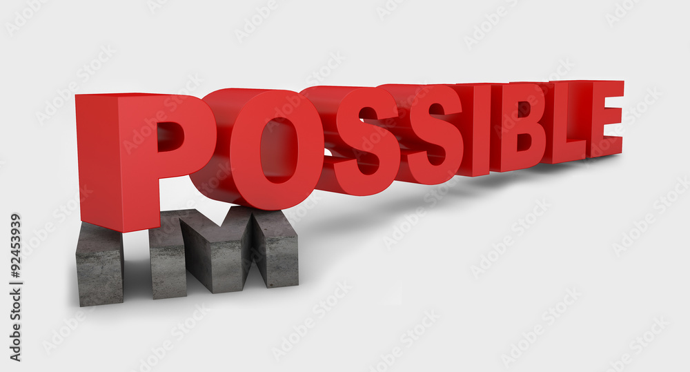 Changing the word impossible to possible Changing the word impossible to possible
