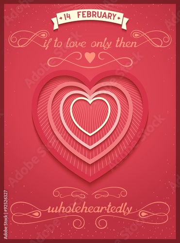 Valentine's Day lettering poster with heart. If to love only than wholeheartedly. Vector eps10