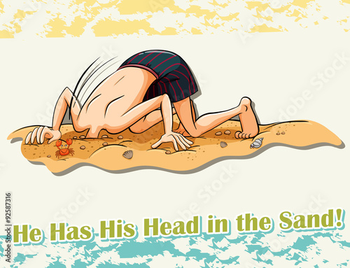 Idiom head in the sand