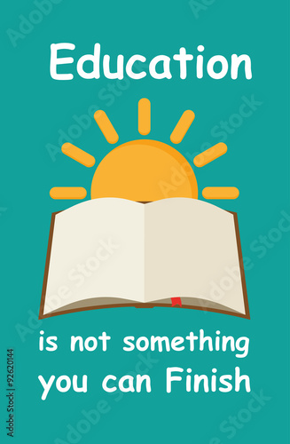 Motivational quote Education is not something you can finish