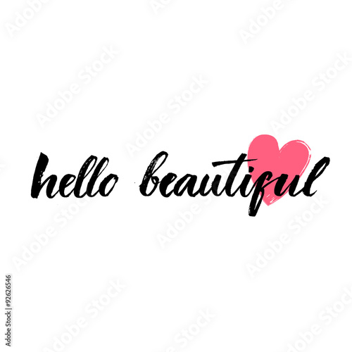 Hello beautiful - vector lettering with hand drawn heart