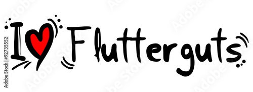Flutterguts love