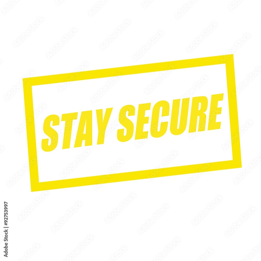 stay secure yellow stamp text on white stay secure yellow stamp text on white