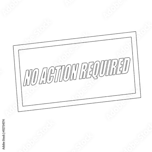  no action required Monochrome stamp text on white