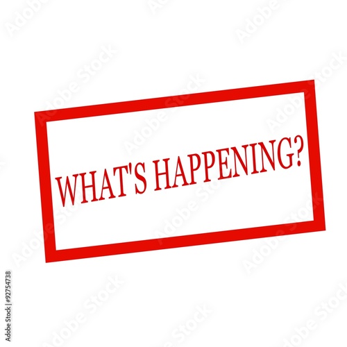 Fotografia WHAT IS HAPPENING red stamp text on white