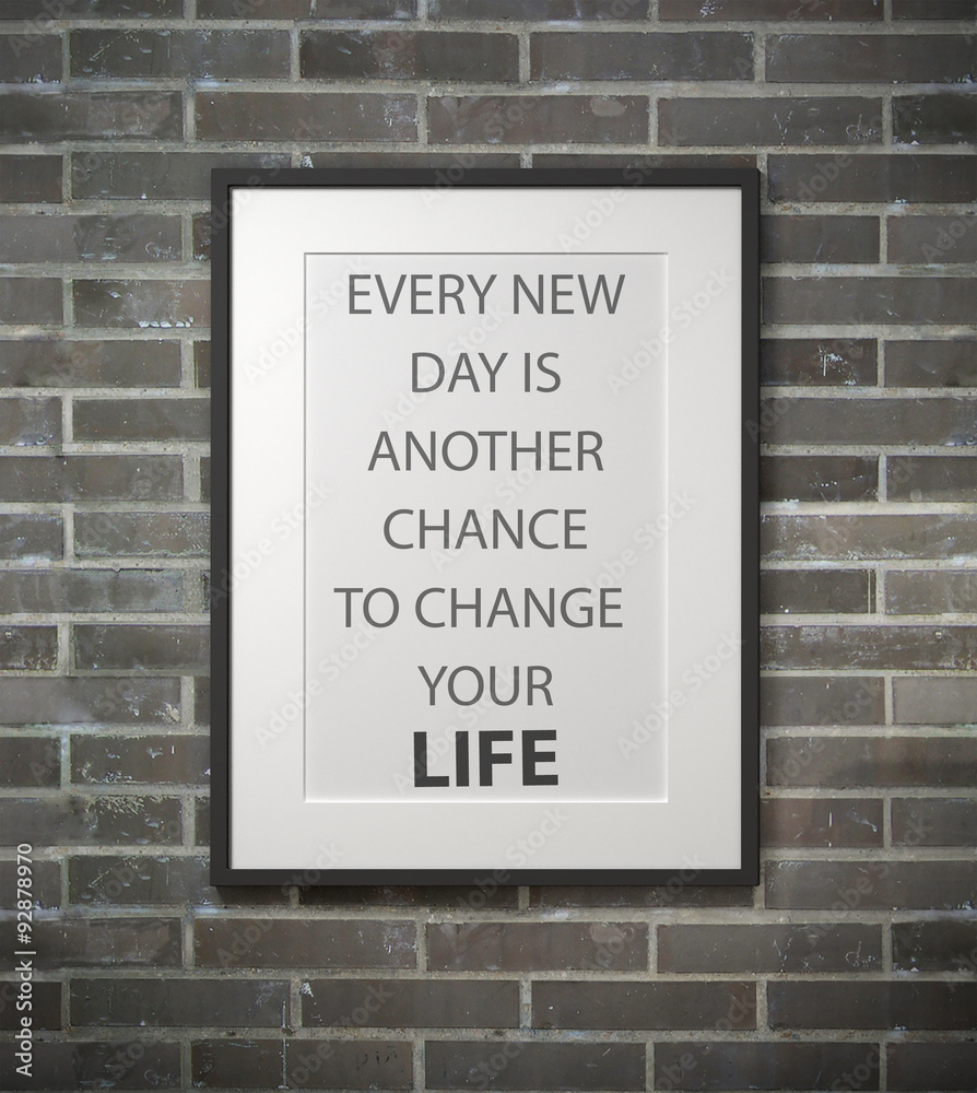 Inspirational motivating quote on picture frame. Inspirational motivating quote on picture frame.
