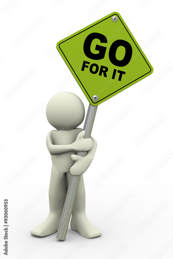 3d man with go for it sign board 3d man with go for it sign board