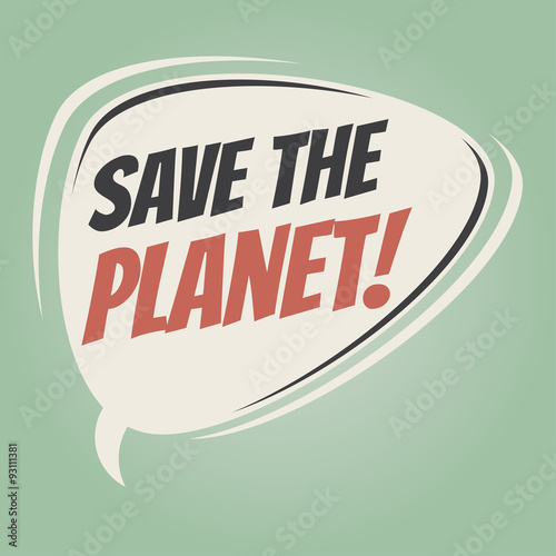 save the planet retro speech bubble