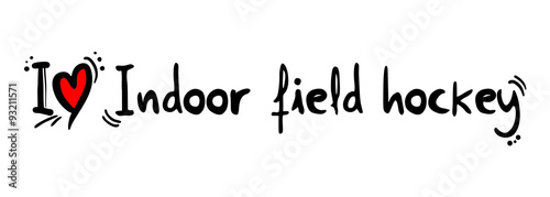 Indoor field hockey love
