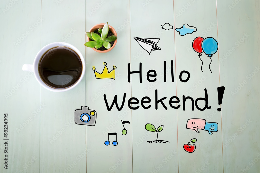 Hello Weekend message with a cup of coffee - obrazy, fototapety, plakaty 