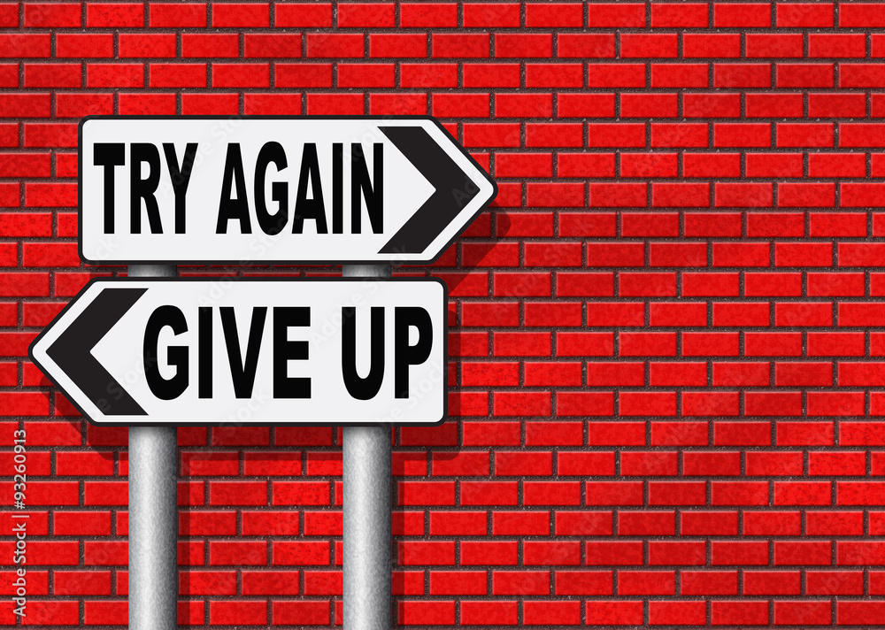 never give up try again keep going never give up try again keep going