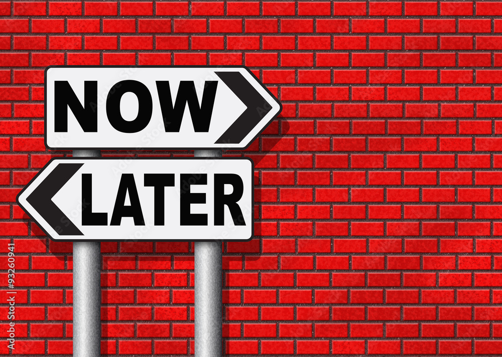 Obraz premium now or later time for action