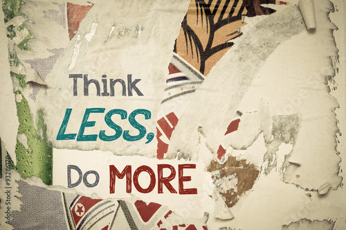 Inspirational message - Think Less Do More