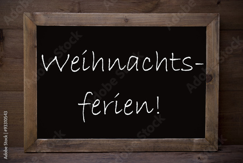 Chalkboard With Weihnachtsferien Means Christmas Holiday