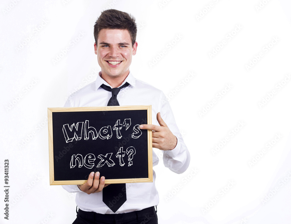 What’s next? What’s next?
