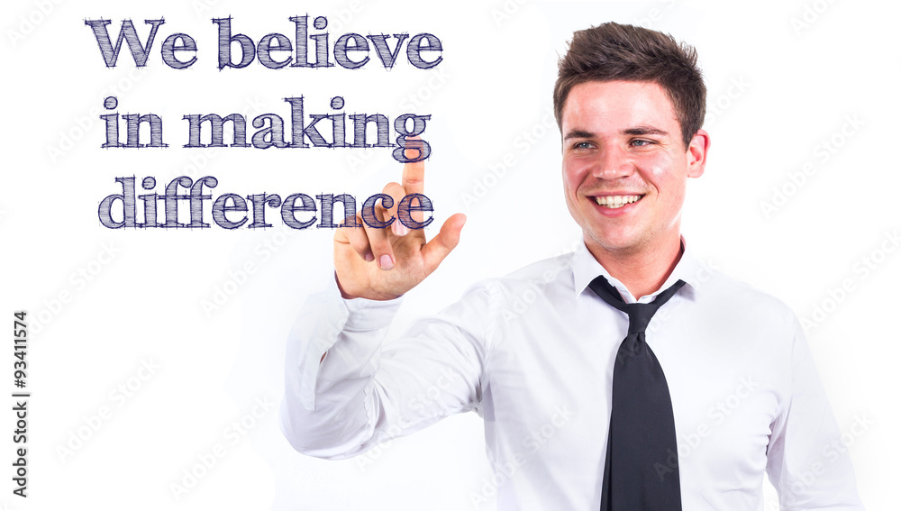 We believe in making difference We believe in making difference