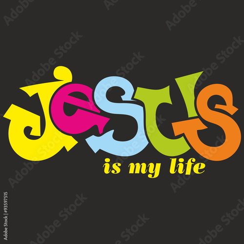 Jesus is my life