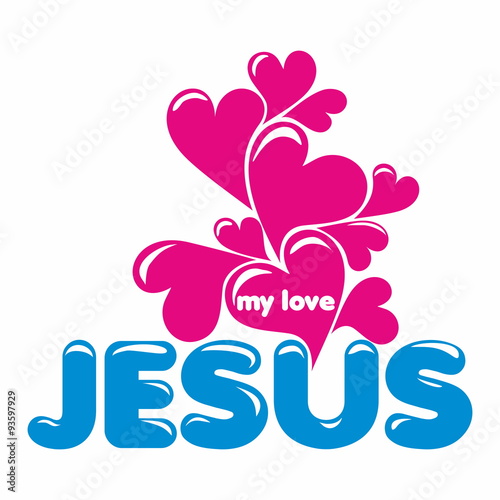 Jesus is my love