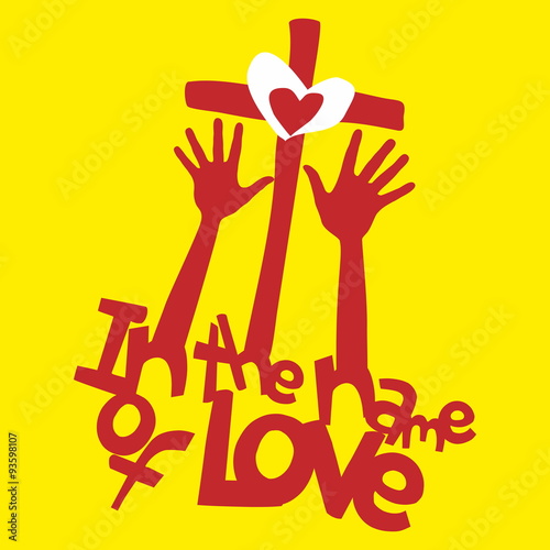 In the name of love. Hands, worship, cross, heart of Jesus