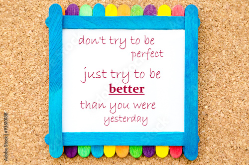 Be better. Inspirational quote.