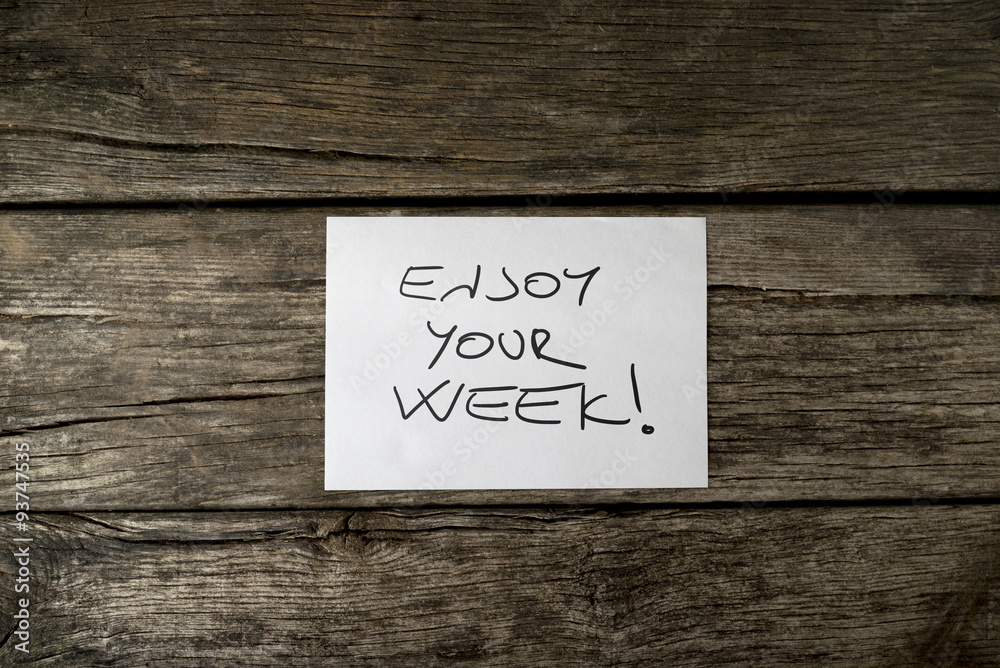 Obraz premium Enjoy your week message
