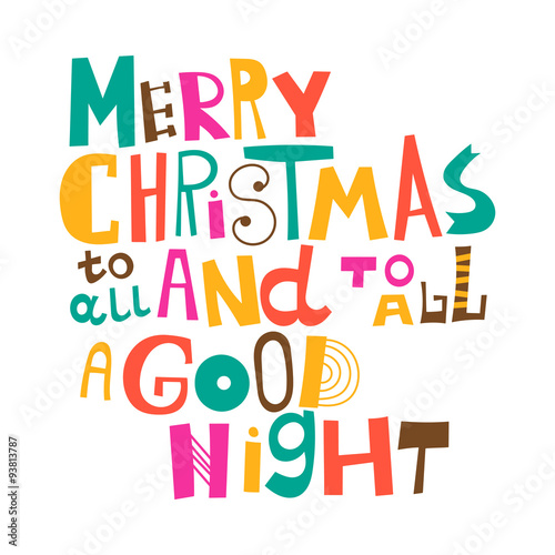 Merry Christmas to all and to all a good night. Christmas greeting. Lettering