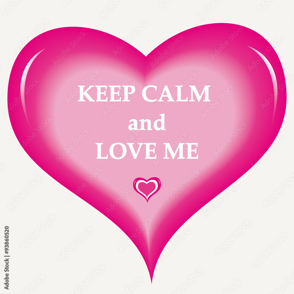 Keep Calm and love me