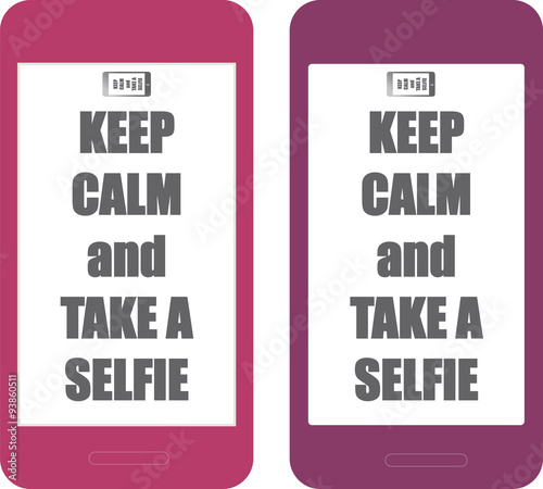 Keep Calm and take a selfie
