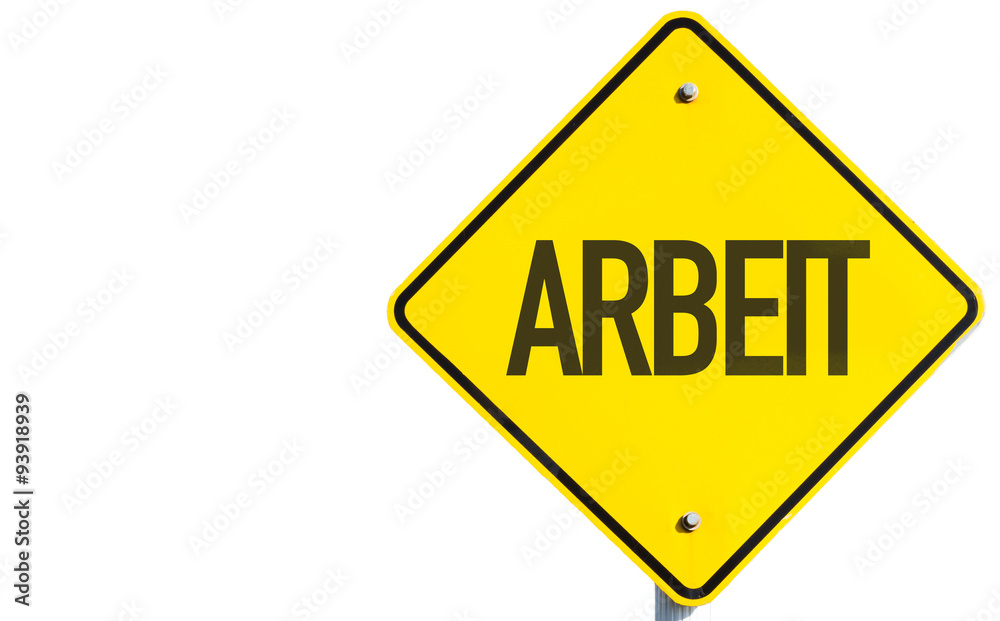 Work (in German) sign isolated on white background Work (in German) sign isolated on white background