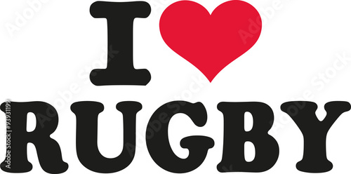 I love rugby