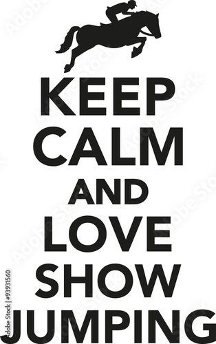 Keep calm and love show jumping