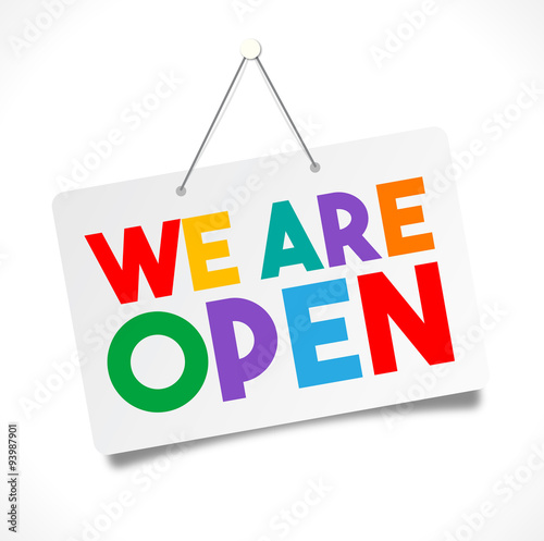 We are open