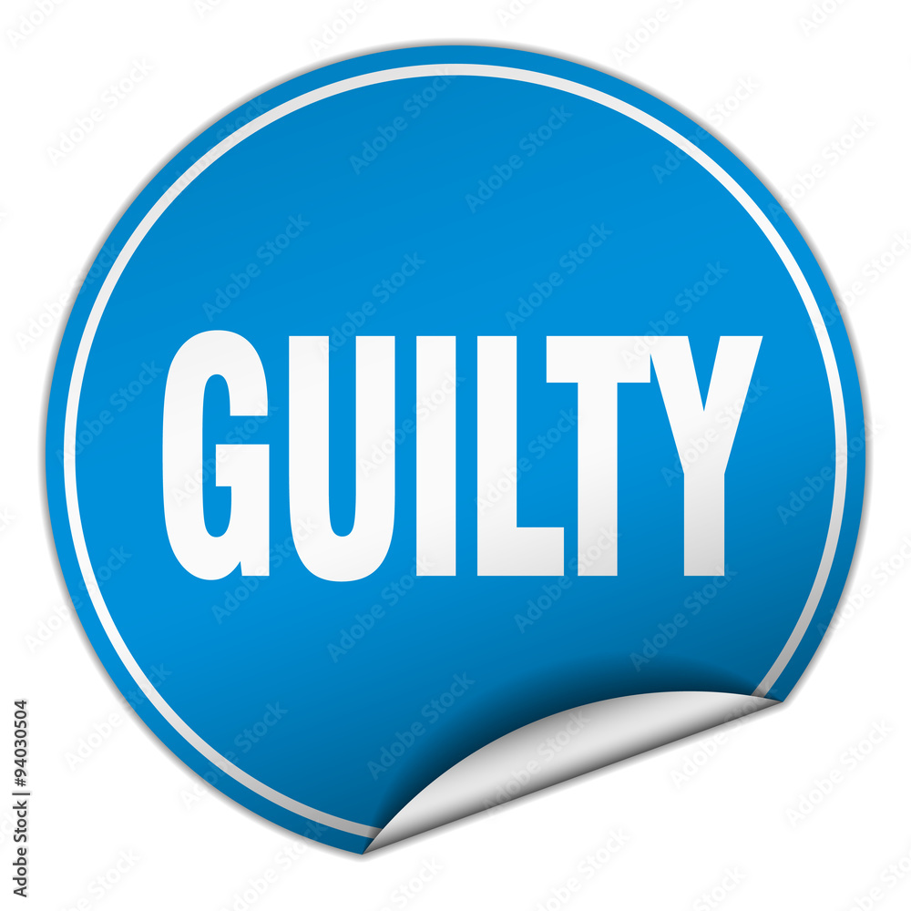 guilty round blue sticker isolated on white guilty round blue sticker isolated on white