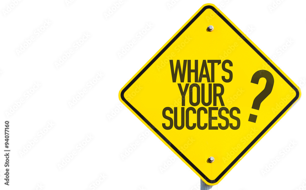 Whats Your Success? sign isolated on white background