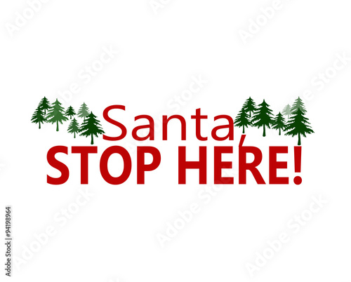 Santa stop here